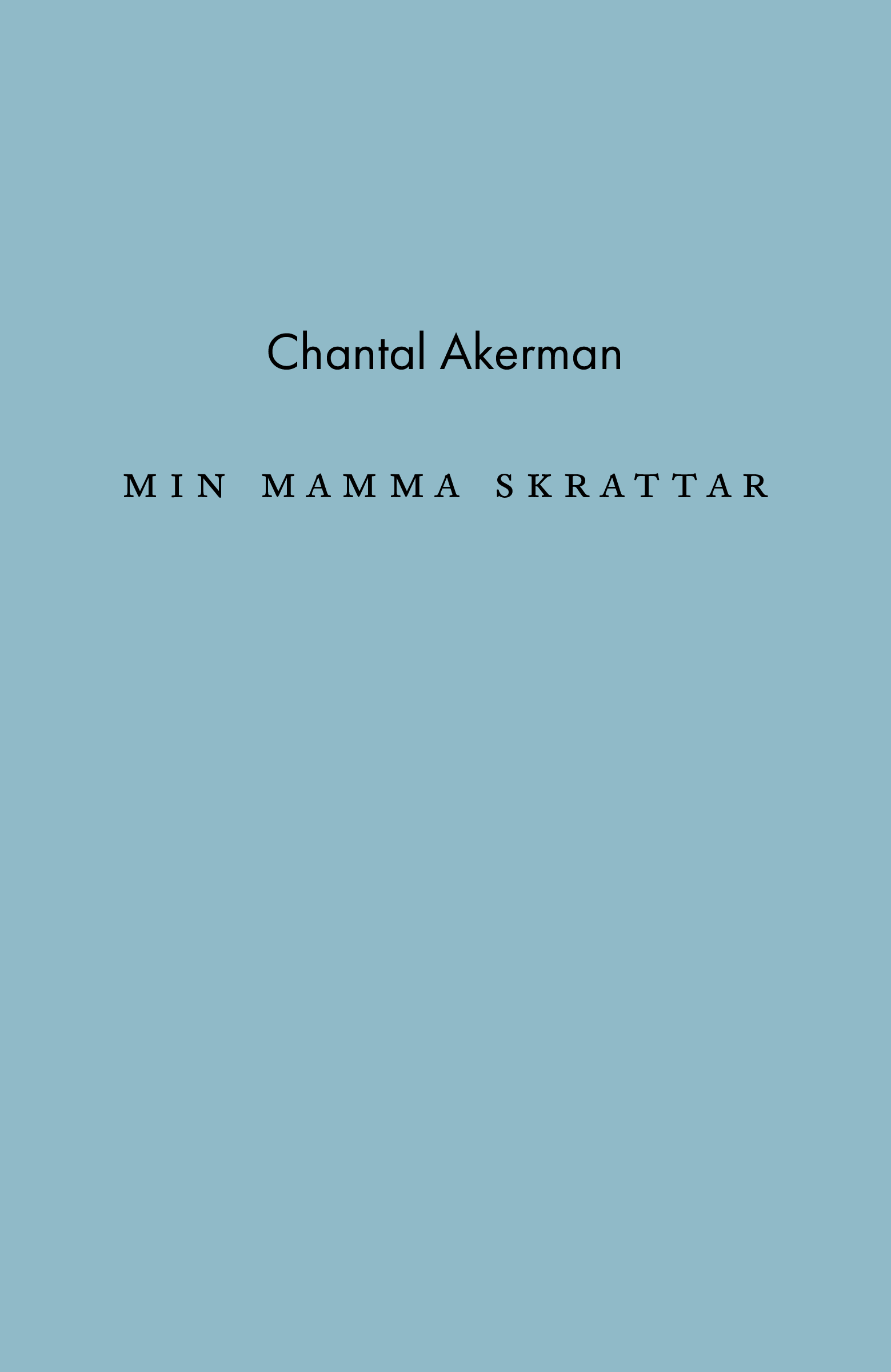 Chantal Akerman, Min mamma skrattar